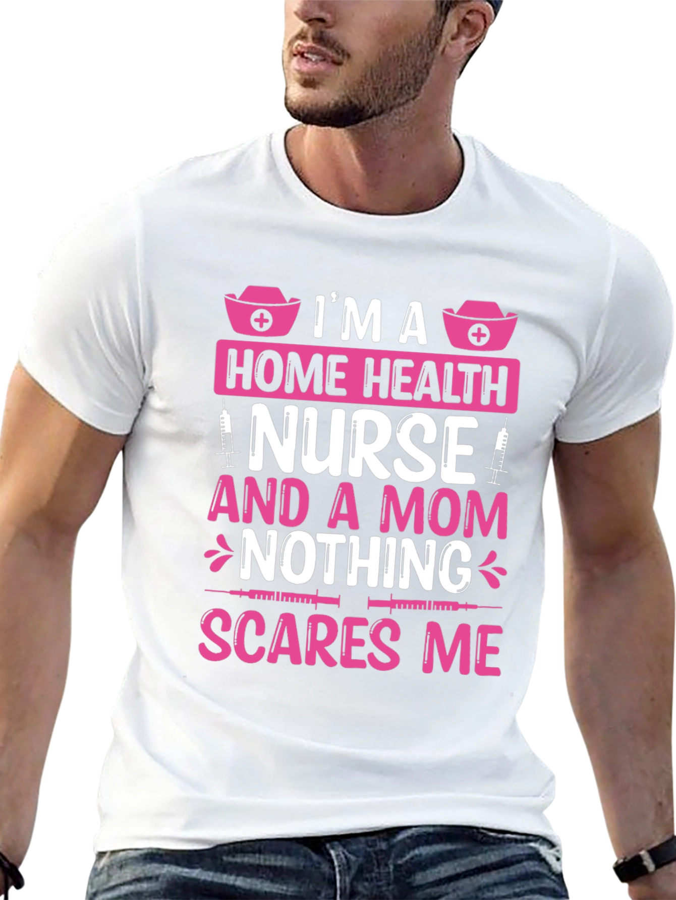 Home Health Nurse Mom T-Shirt - Nothing Scares Me
