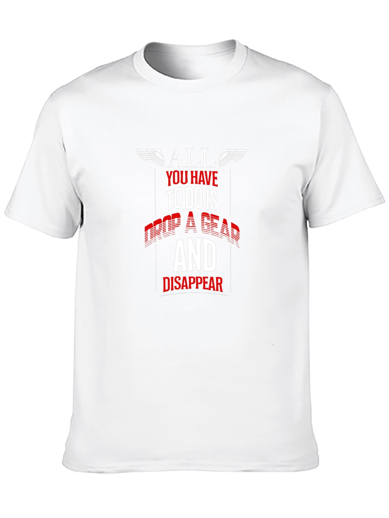 Drop a Gear and Disappear Black T-Shirt