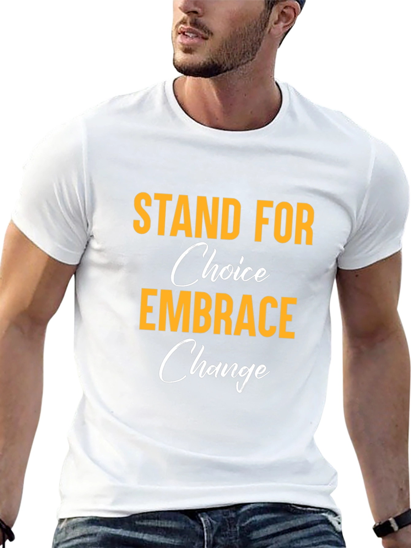 Stand for Choice Embrace Change T-Shirt