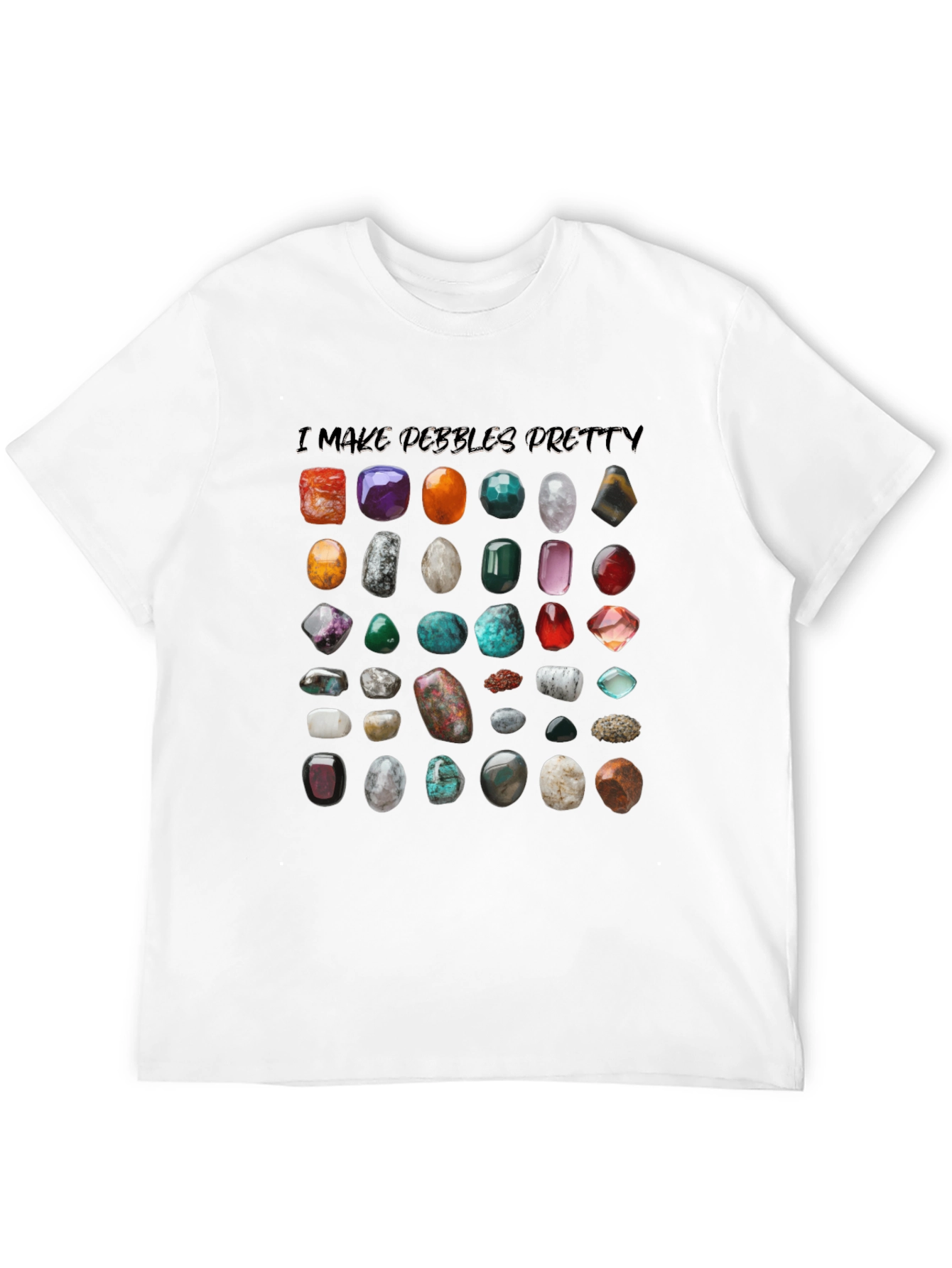 I Make Pebbles Pretty T-Shirt