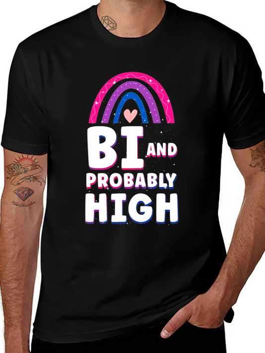 Bi and Probably High T-Shirt