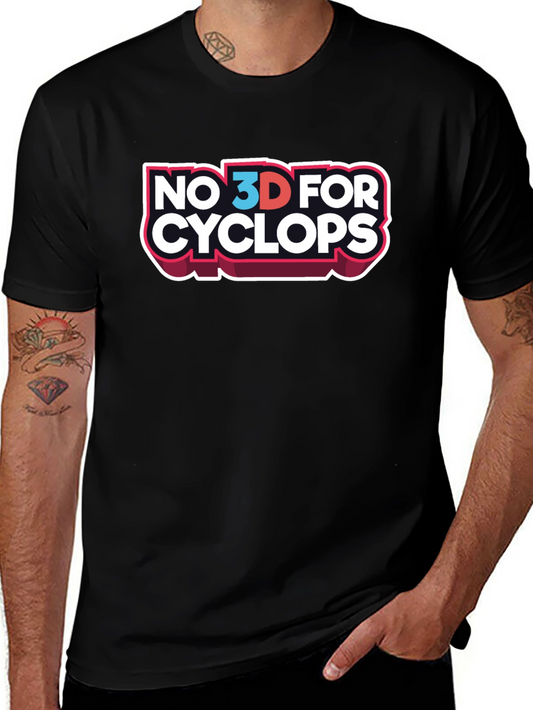 No 3D For Cyclops T-Shirt - Funny Graphic Tee