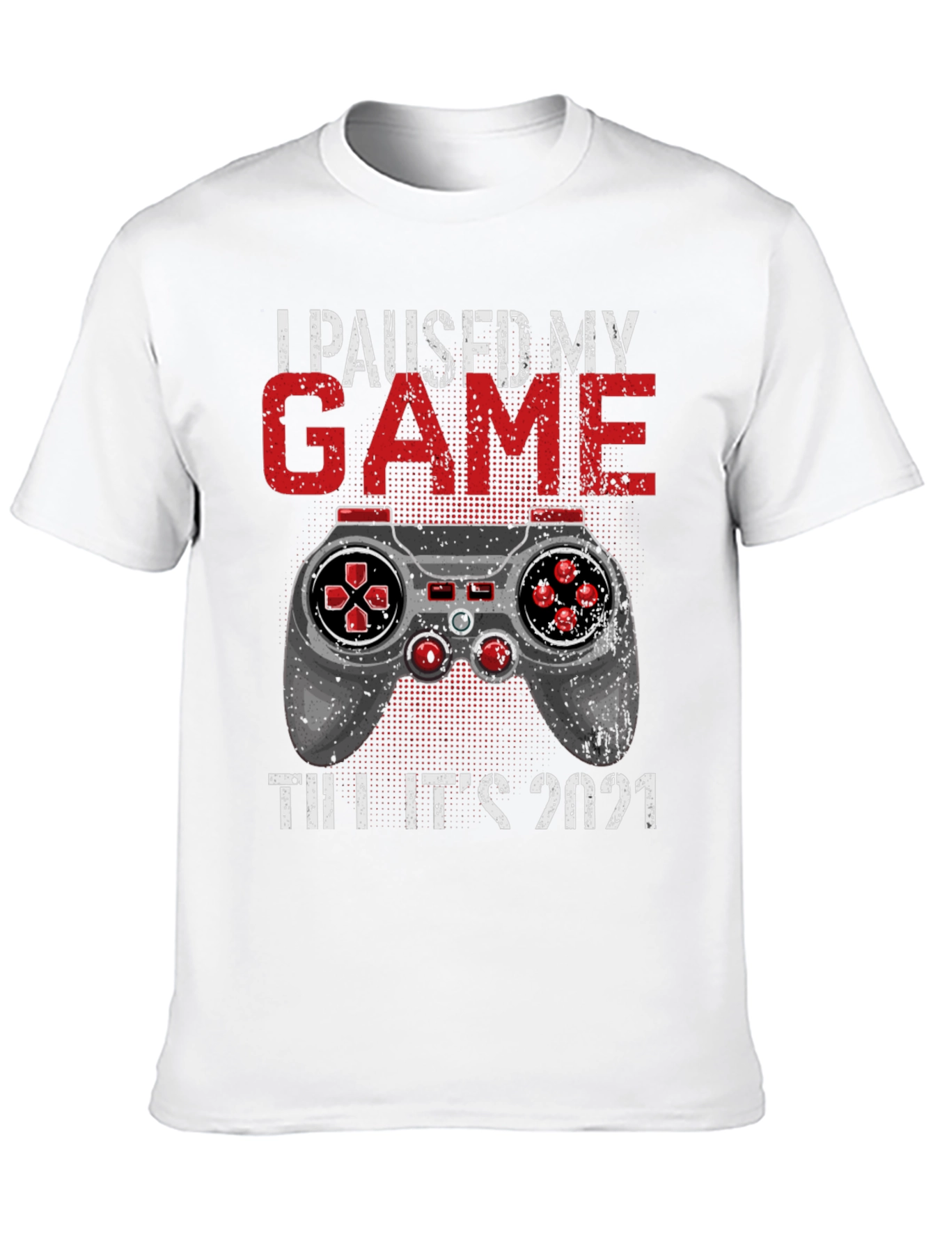 I Paused My Game Till Its 2021 T-Shirt