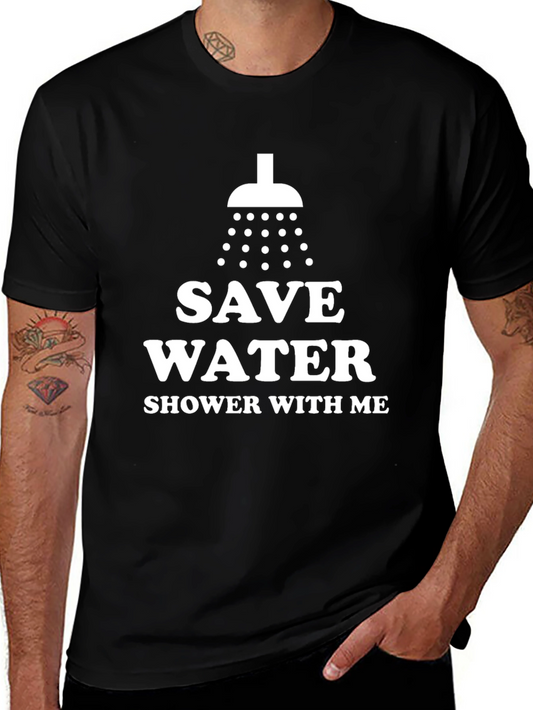 Funny Save Water Shower With Me Graphic Tee