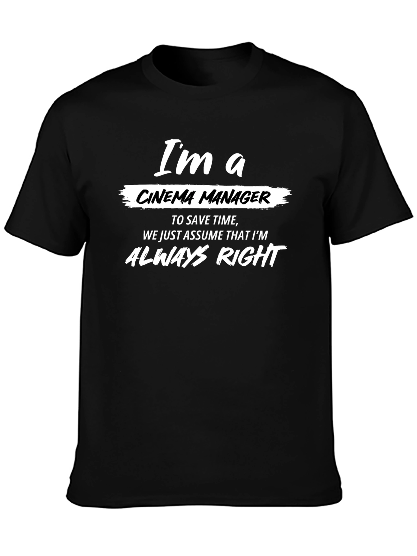 Cinema Manager T-Shirt - Always Right Slogan Tee
