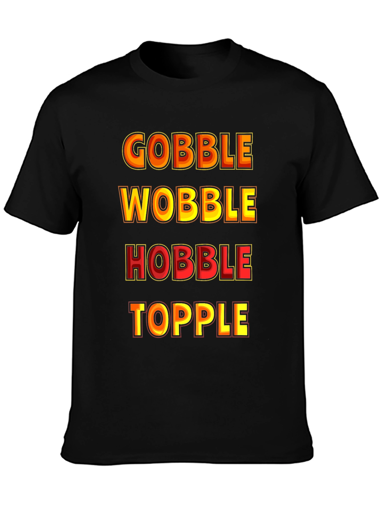 Gobble Wobble Hobble Topple Thanksgiving T-Shirt