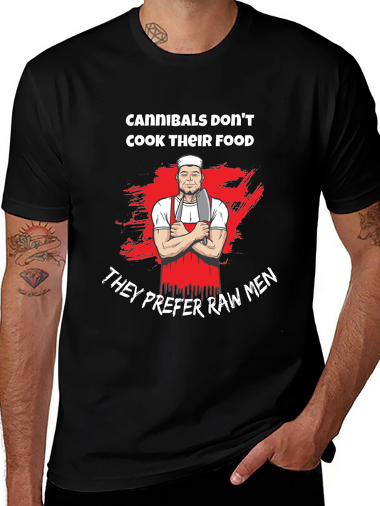 Cannibals Dont Cook Their Food T-Shirt