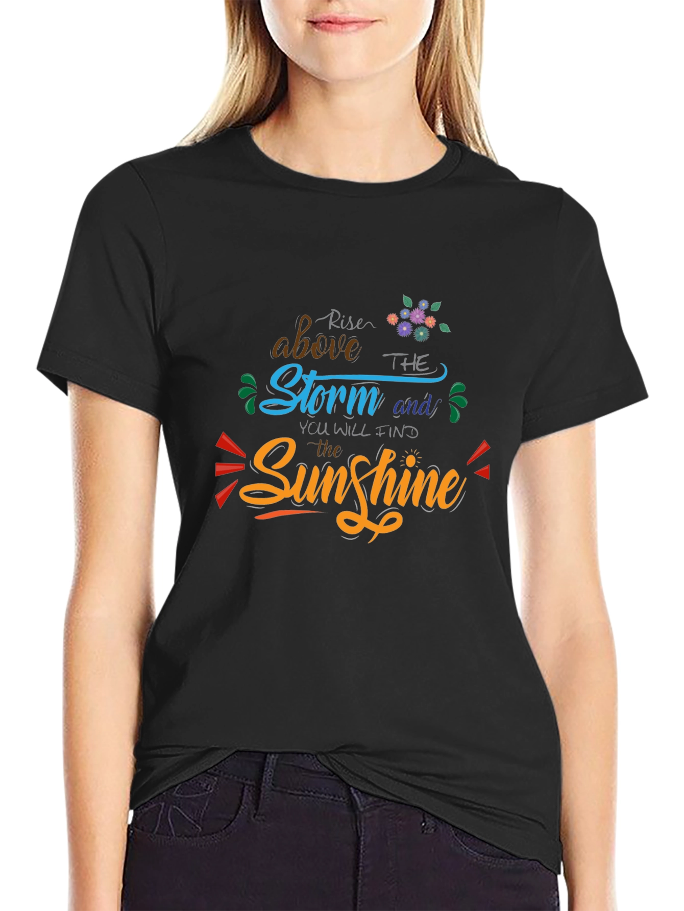 Rise Above Storm Find Sunshine Graphic Tee