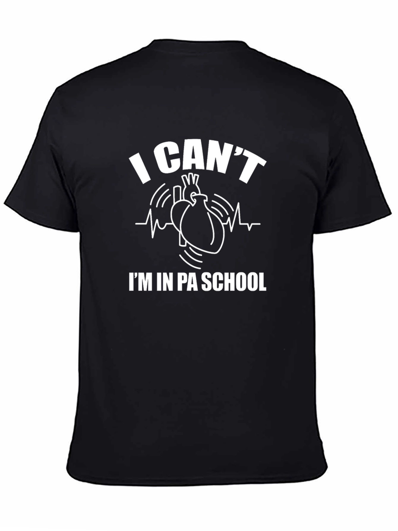 I Cant Im in PA School T-Shirt