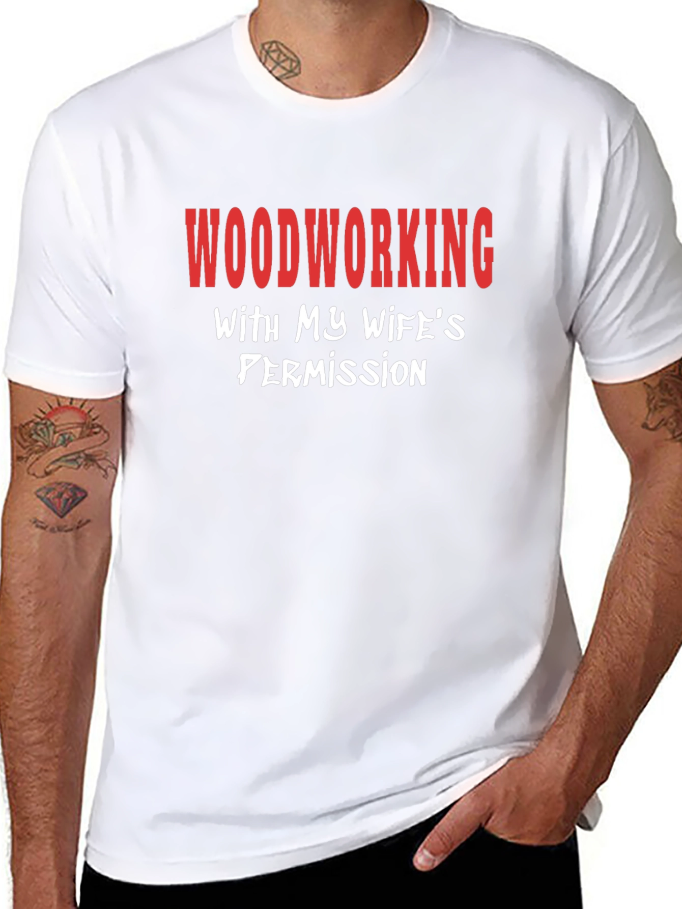 Woodworking With My Wifes Permission T-Shirt