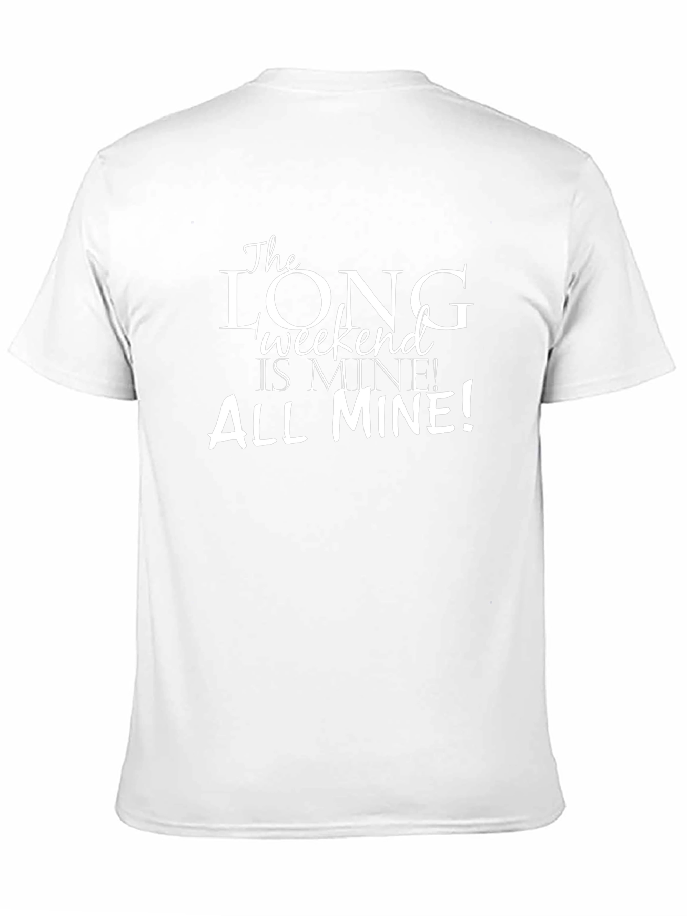 The Long Weekend is Mine! Graphic Tee