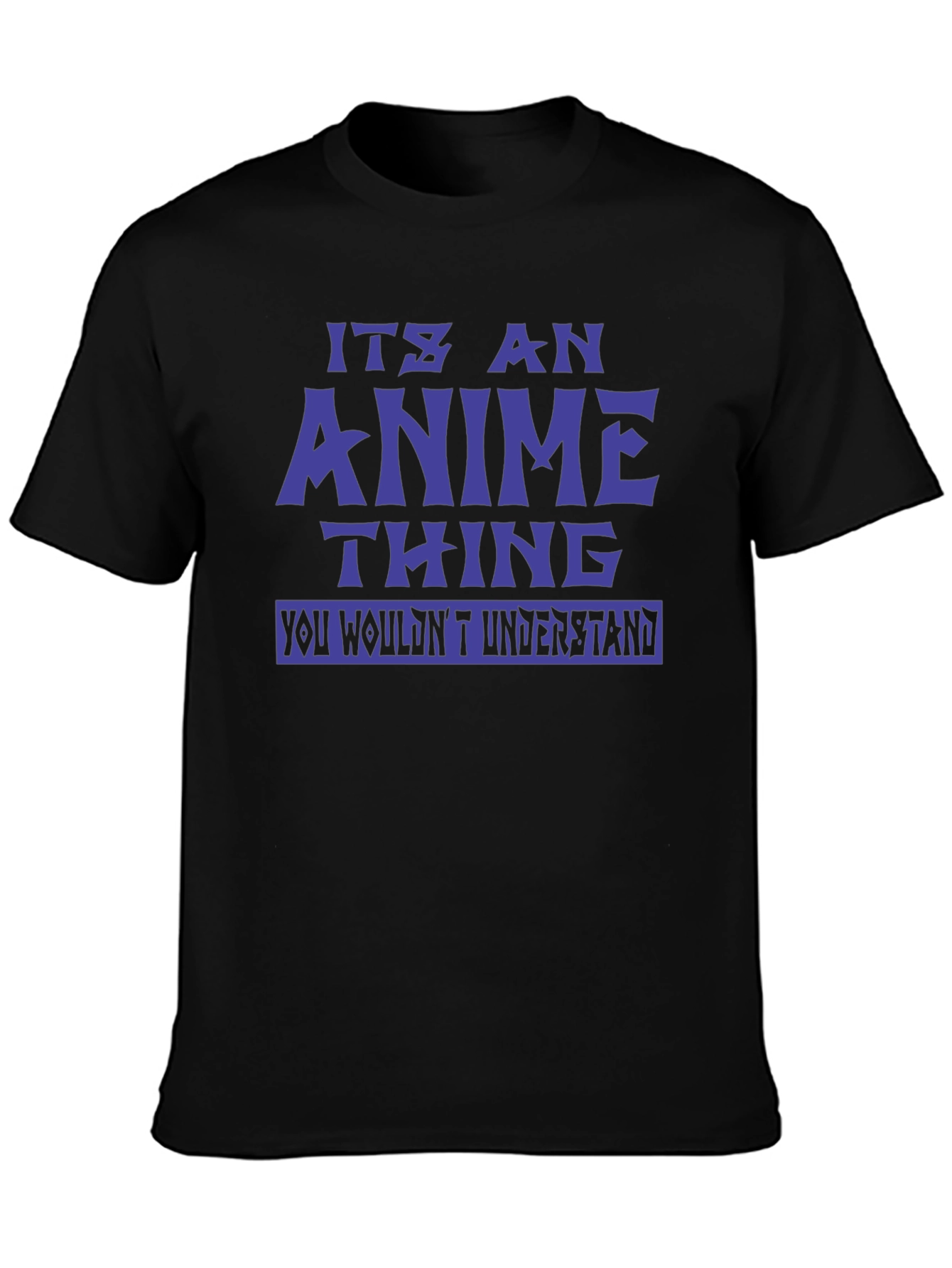 Its An Anime Thing T-Shirt - Novelty Graphic Tee