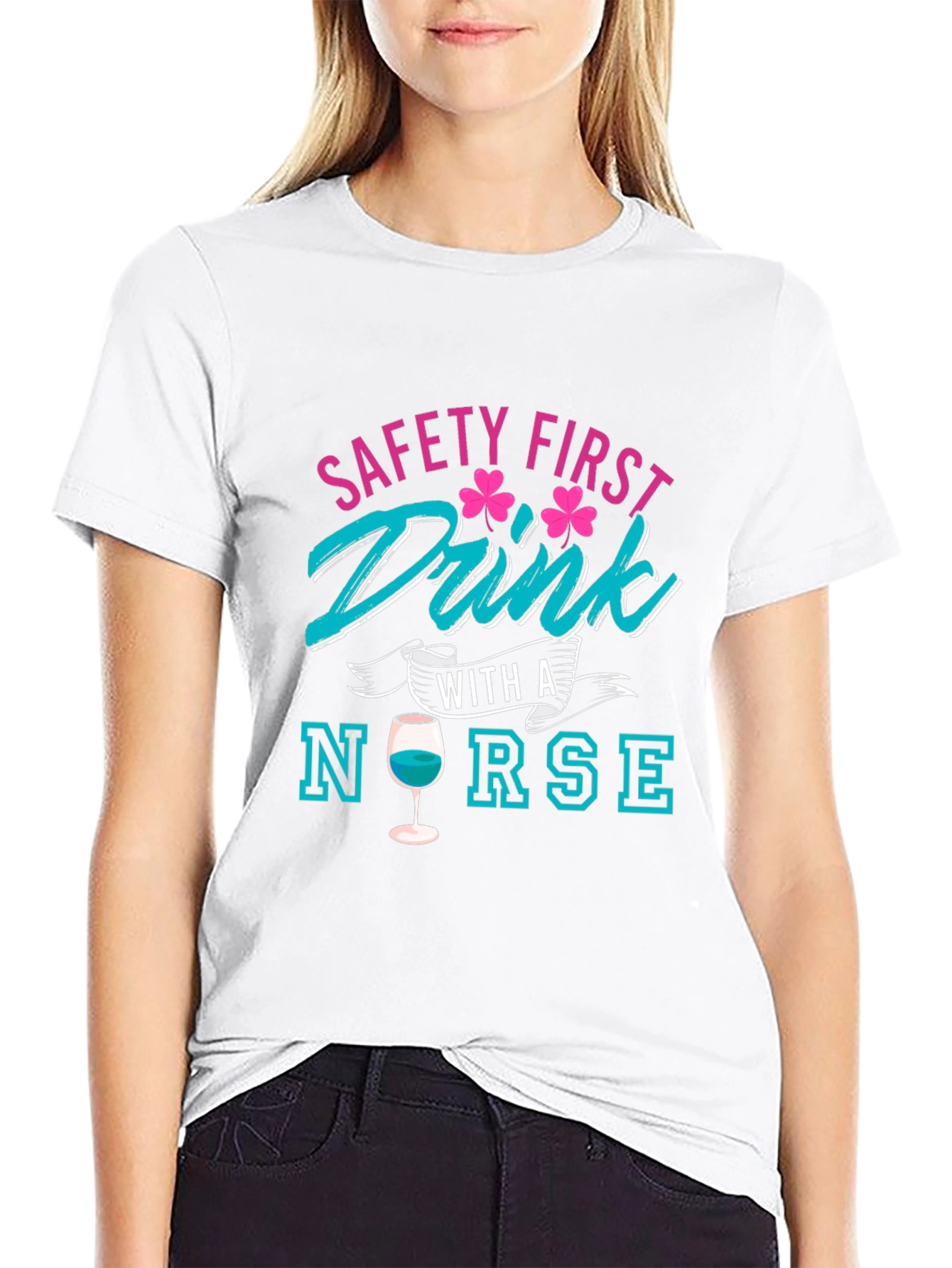 Safety First Drink With A Nurse T-Shirt