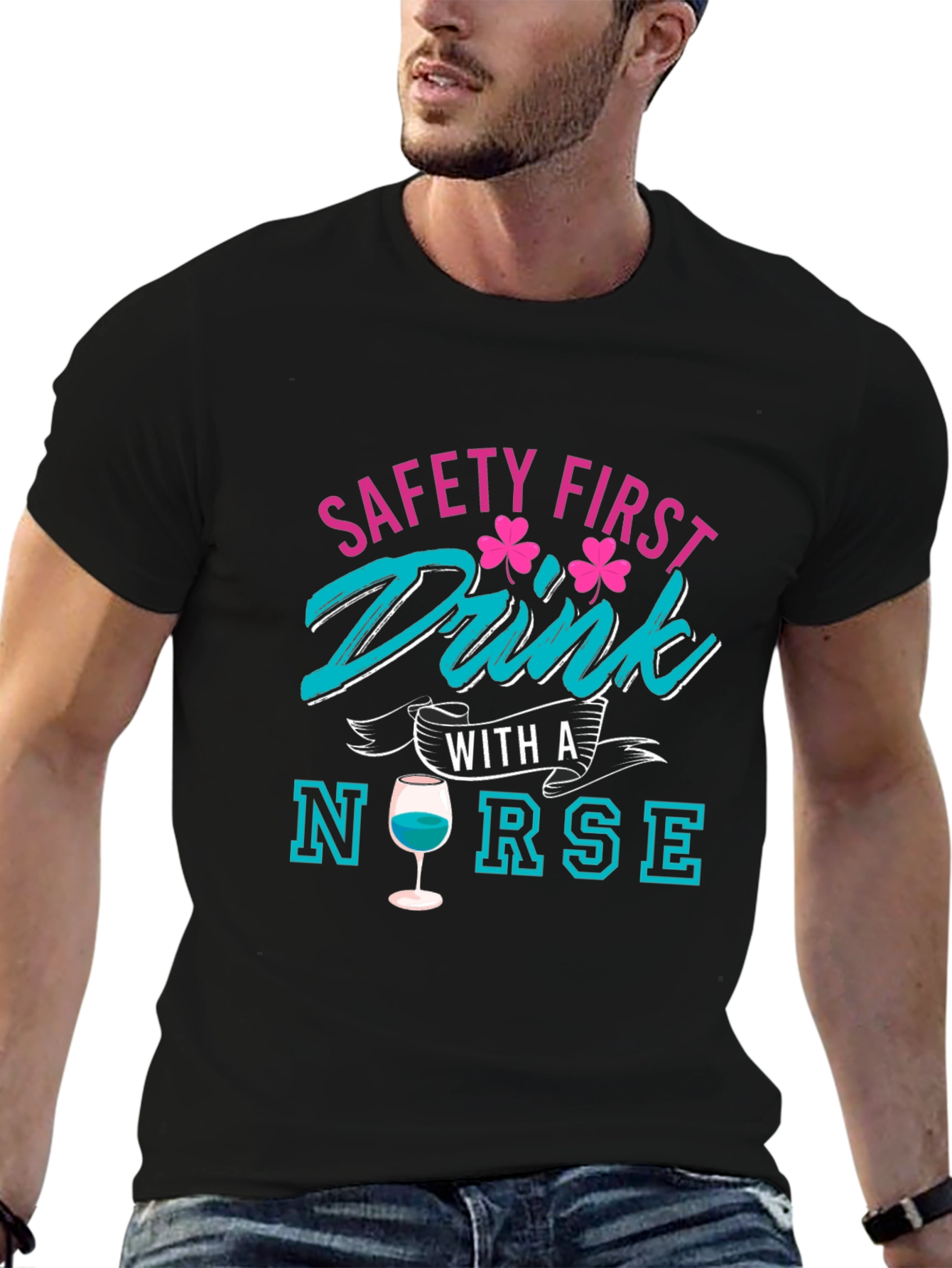 Safety First Drink With A Nurse T-Shirt