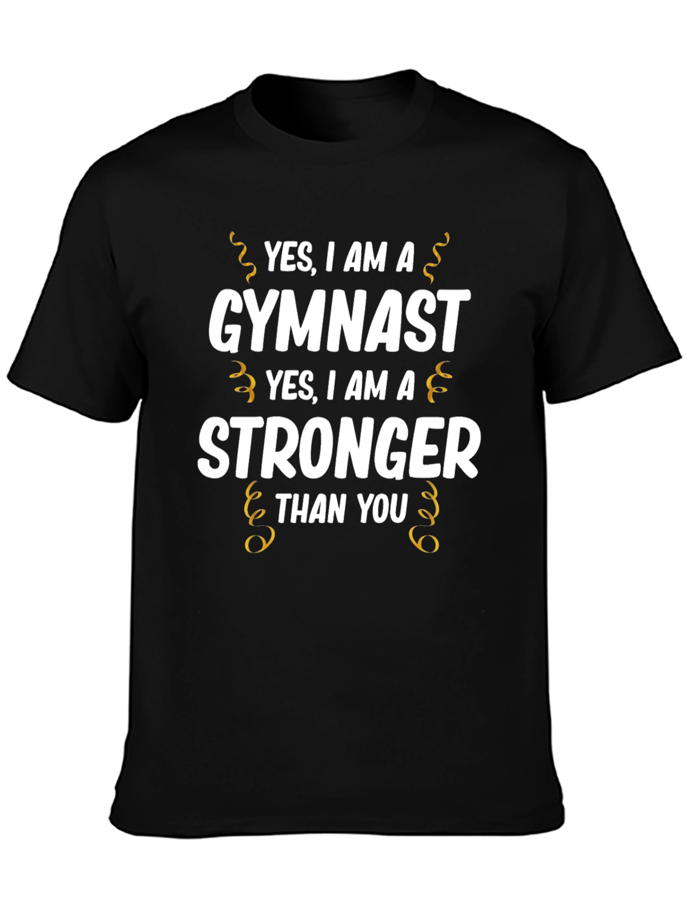 Gymnast Stronger Than You T-Shirt - Black Cotton Tee