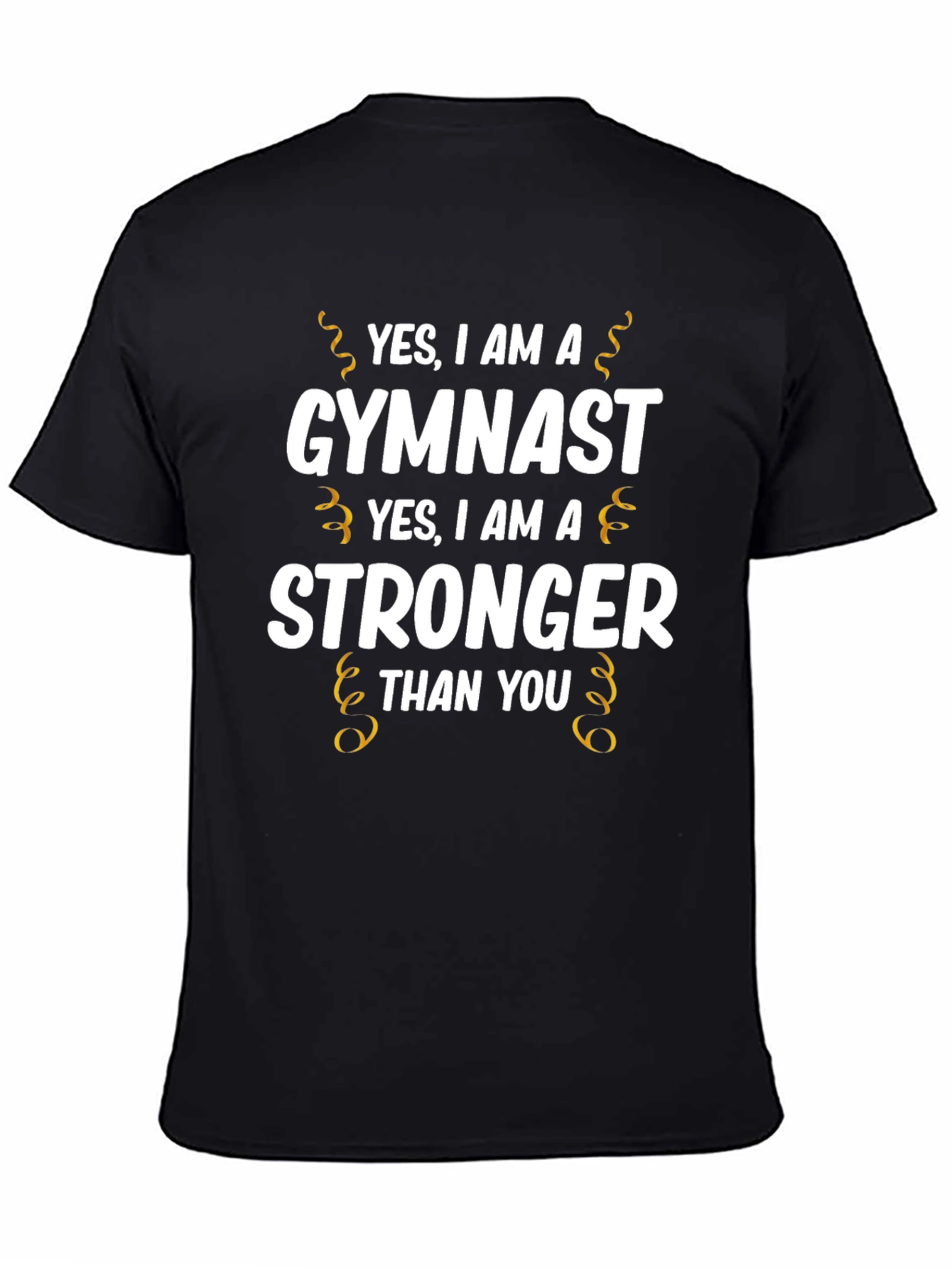 Gymnast Stronger Than You T-Shirt - Black Cotton Tee
