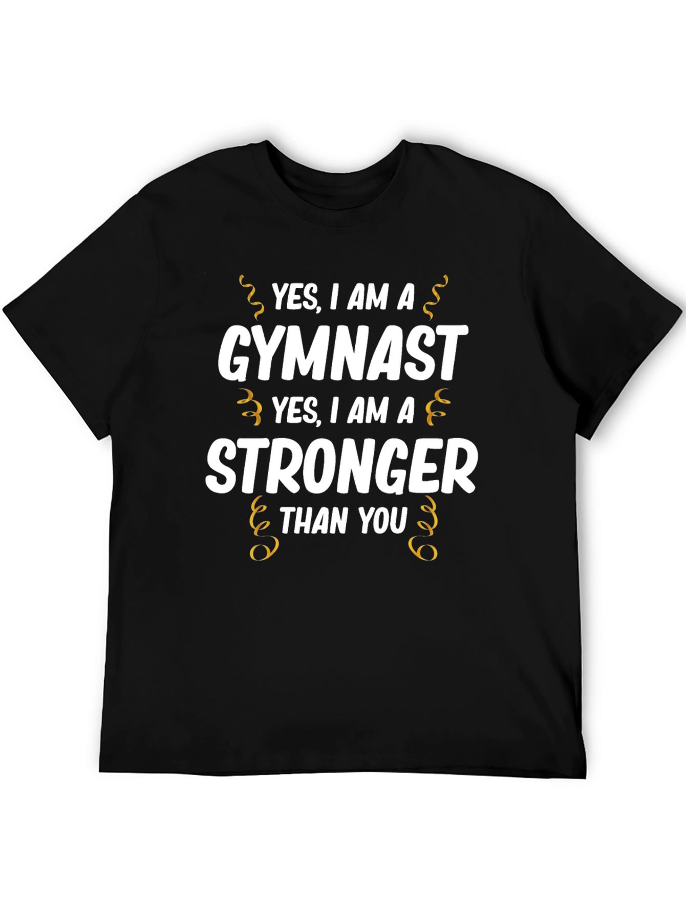 Gymnast Stronger Than You T-Shirt - Black Cotton Tee