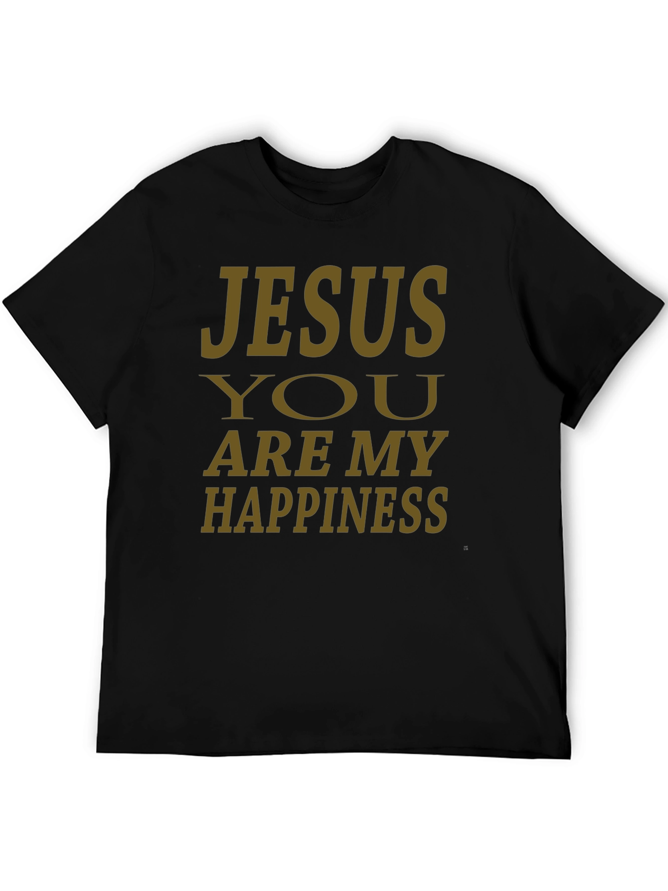 Jesus You Are My Happiness Christian T-Shirt
