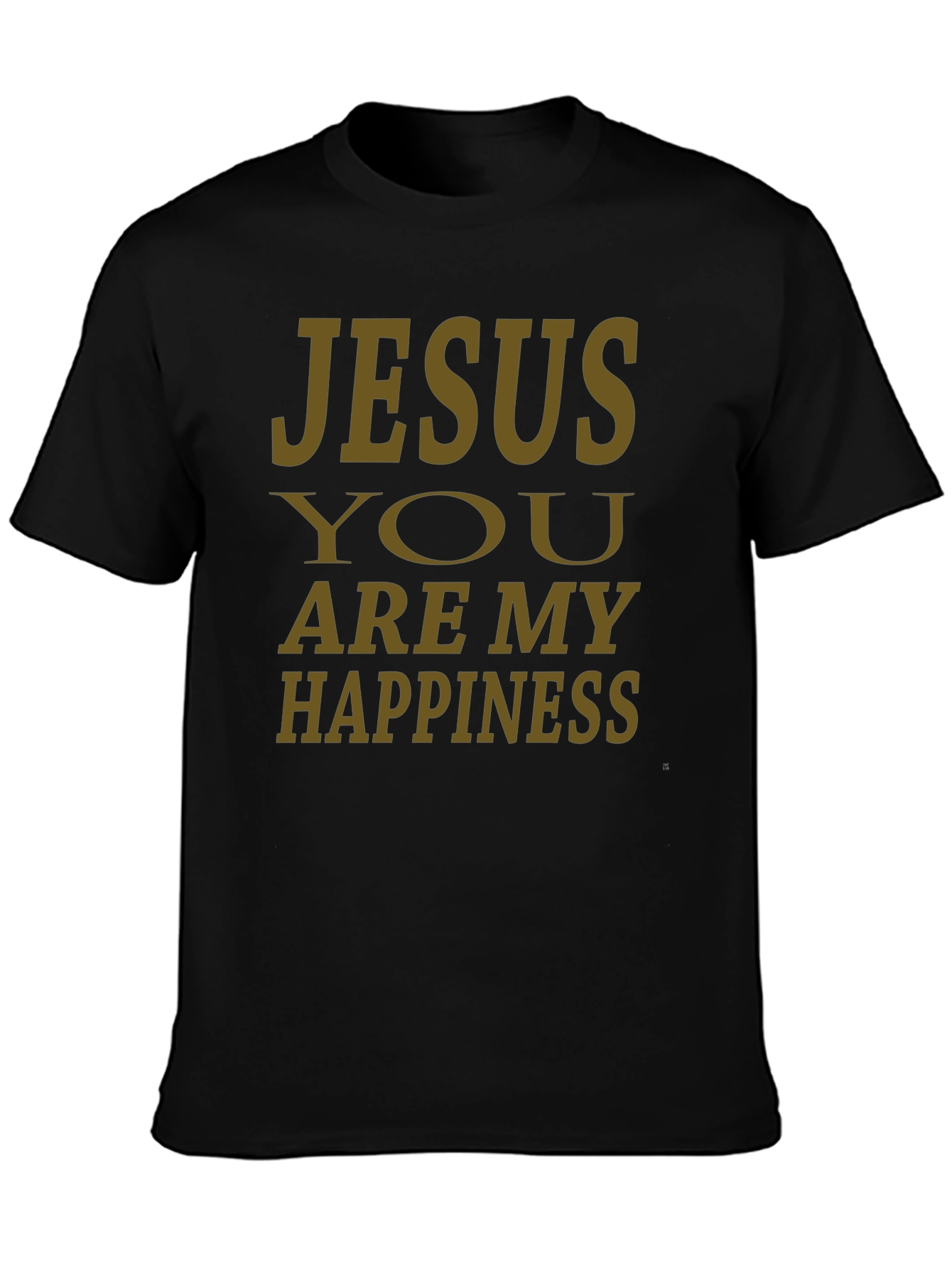 Jesus You Are My Happiness Christian T-Shirt