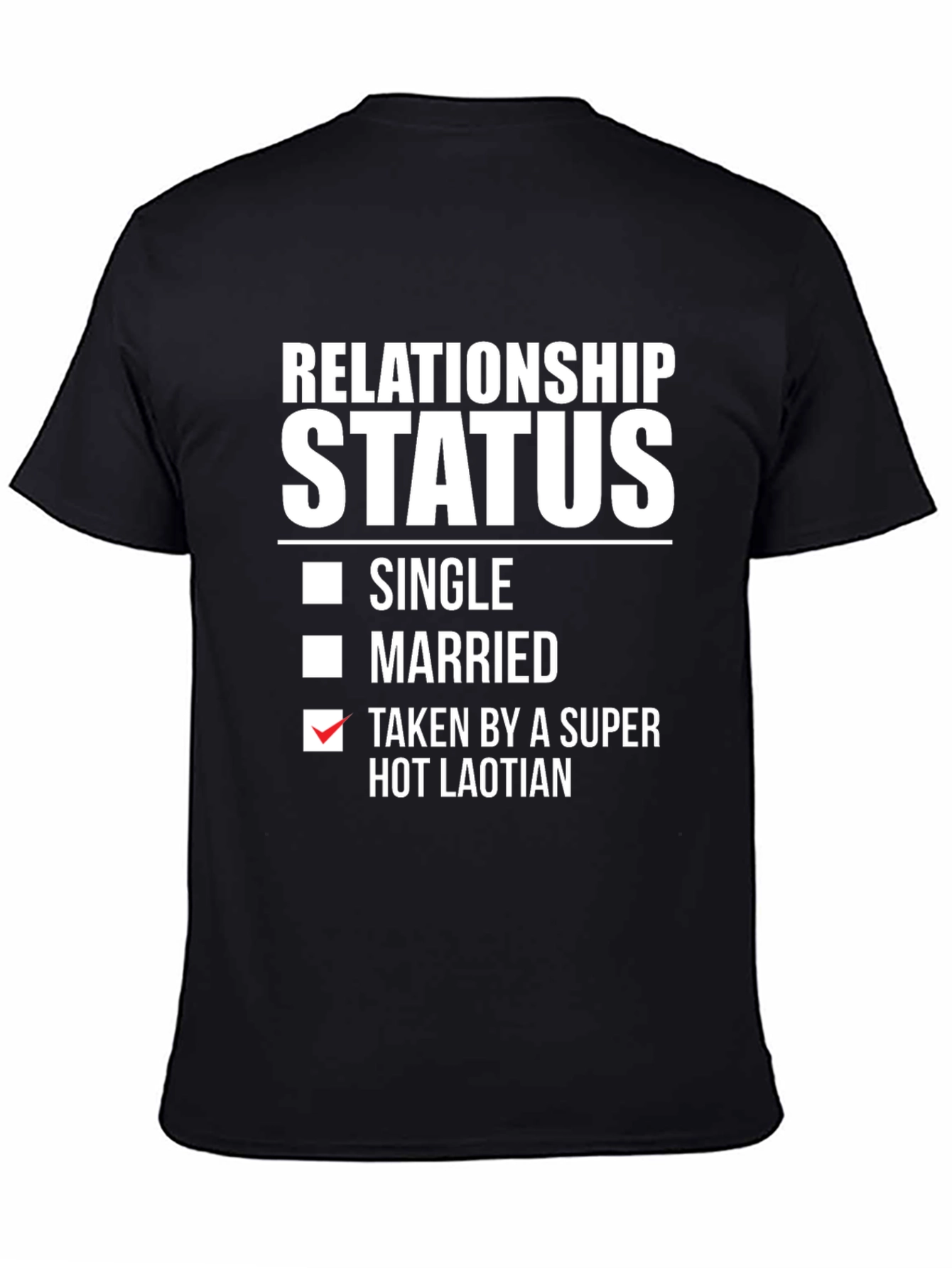 Relationship Status Taken Hot Laotian T-Shirt