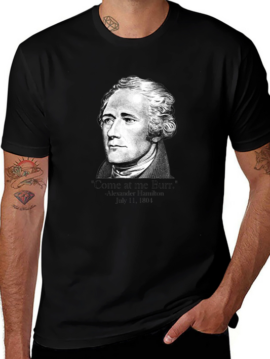 Hamilton Come at me Burr T-Shirt