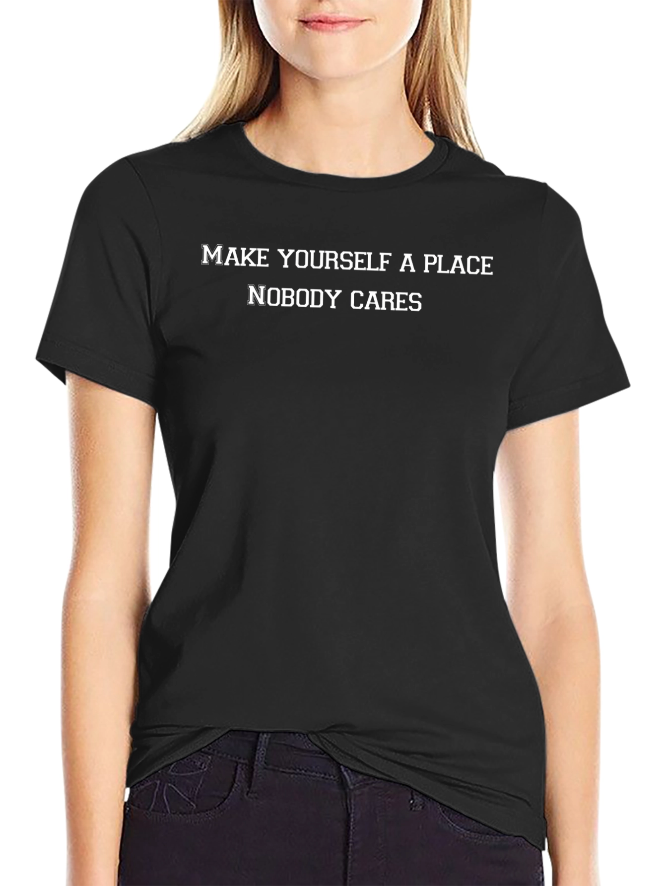 Sarcastic Graphic Tee - Make Yourself a Place T-Shirt