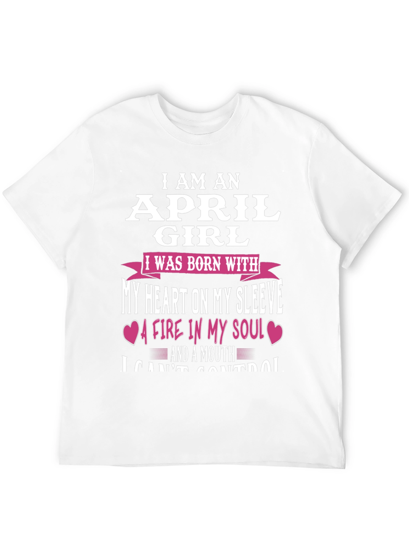 April Girl T-Shirt: Heart on Sleeve Fire in Soul
