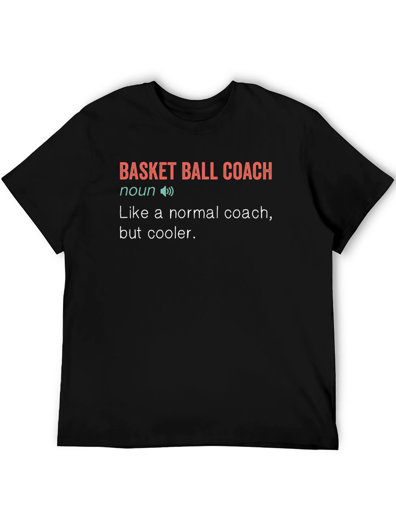 Basketball Coach Definition T-Shirt - Cool & Funny