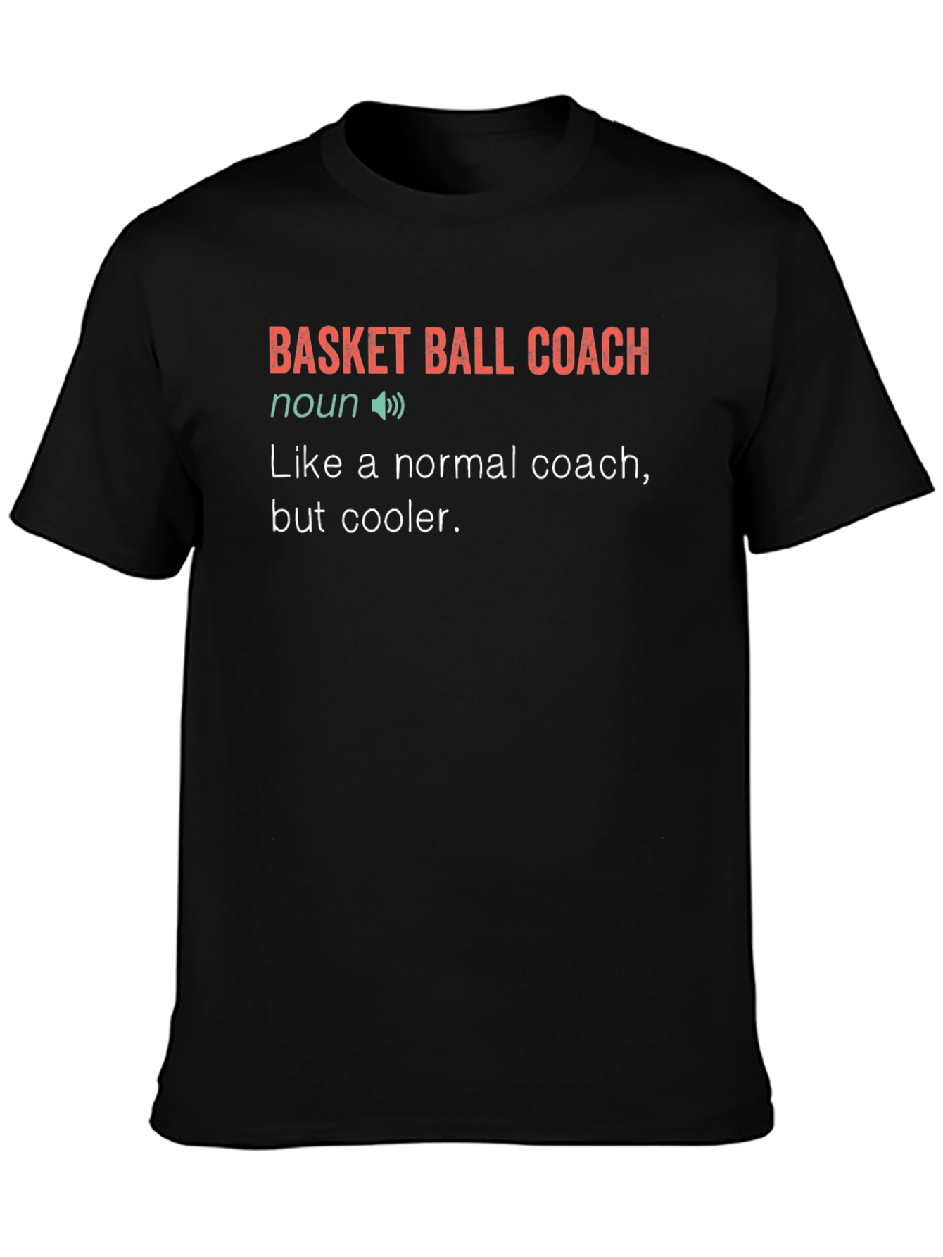 Basketball Coach Definition T-Shirt - Cool & Funny