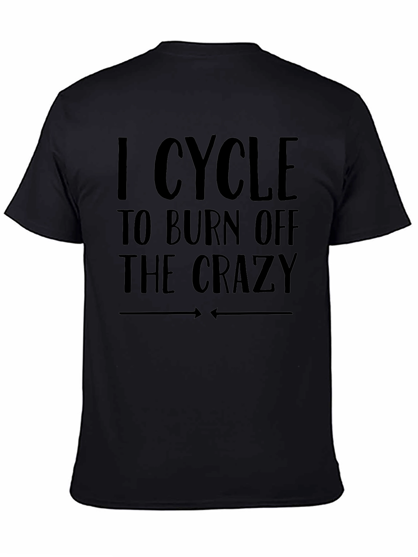 I Cycle to Burn Off the Crazy Graphic Tee