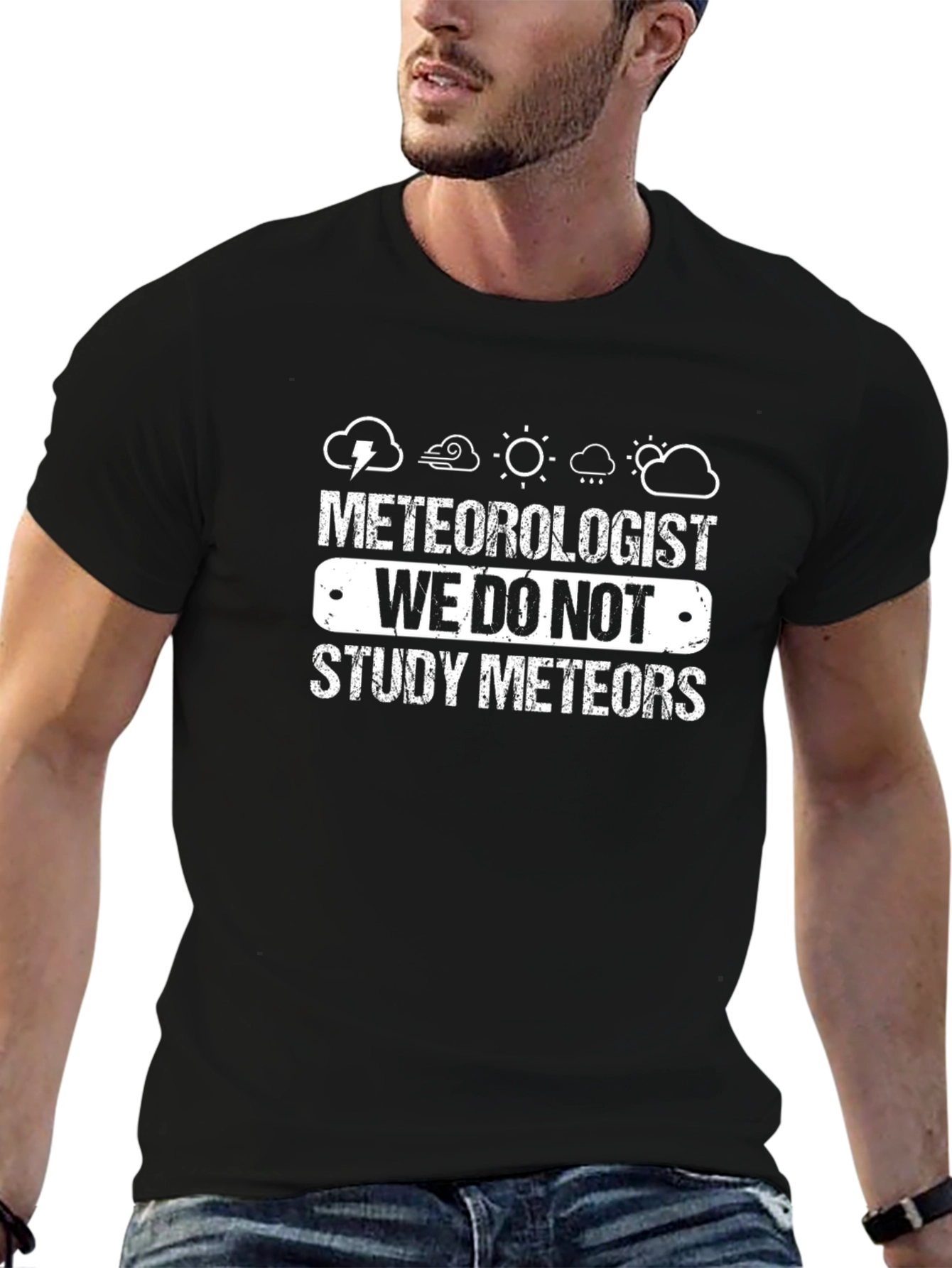 Meteorologist T-Shirt: We Do Not Study Meteors