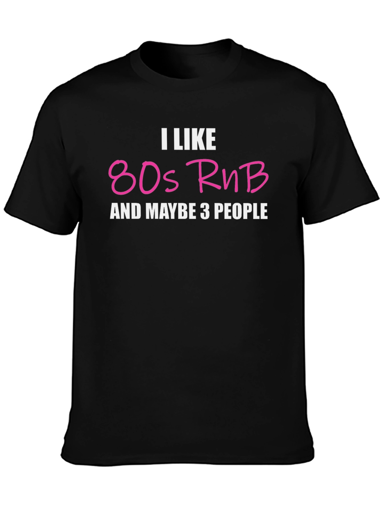 I Like 80s RnB T-Shirt - Black Cotton Tee