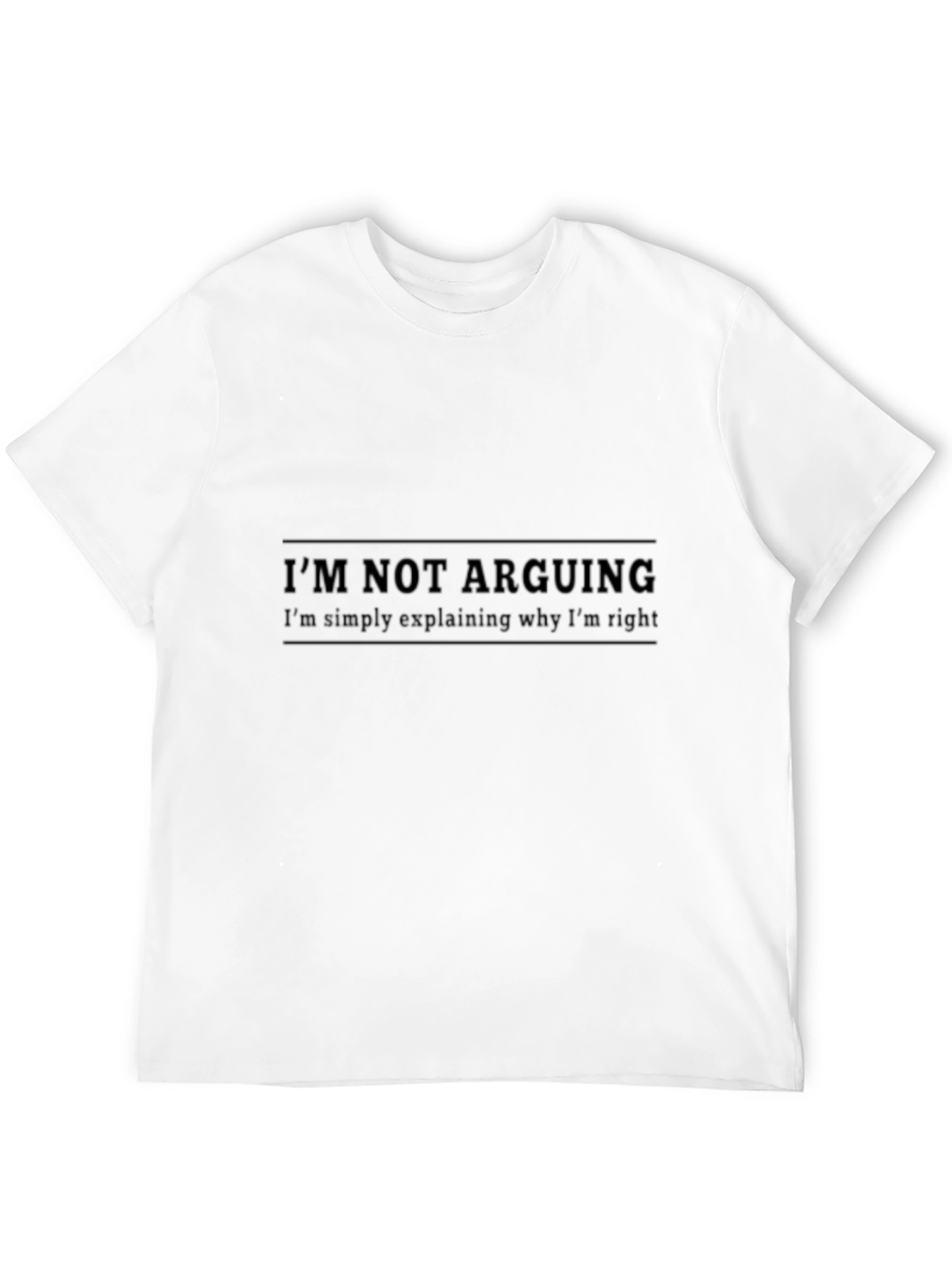 Im Not Arguing Funny T-Shirt