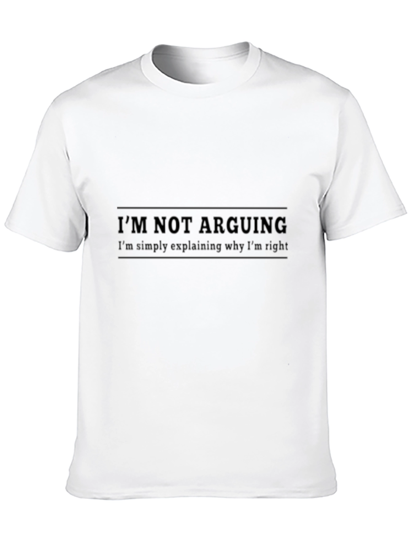 Im Not Arguing Funny T-Shirt