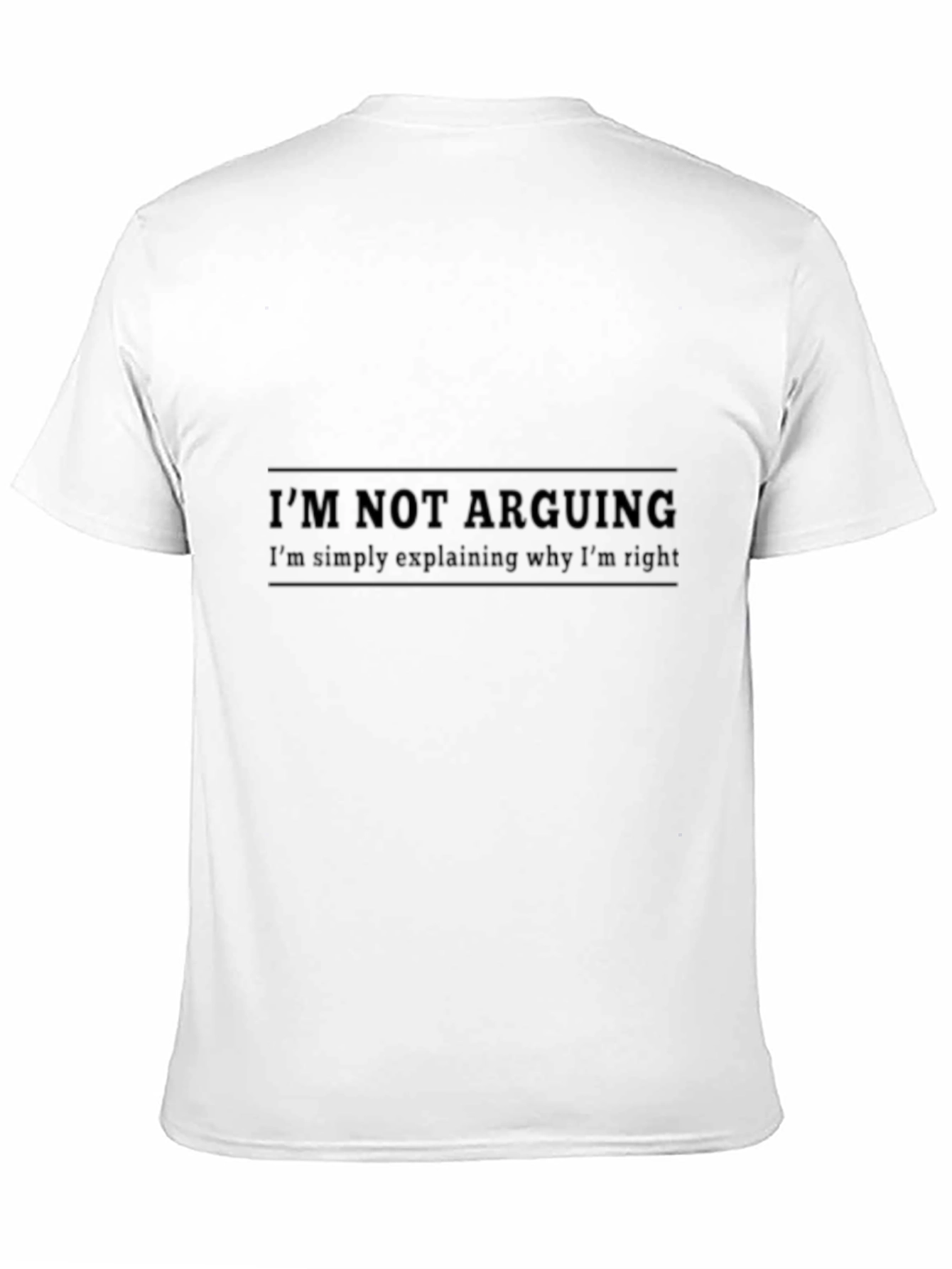 Im Not Arguing Funny T-Shirt