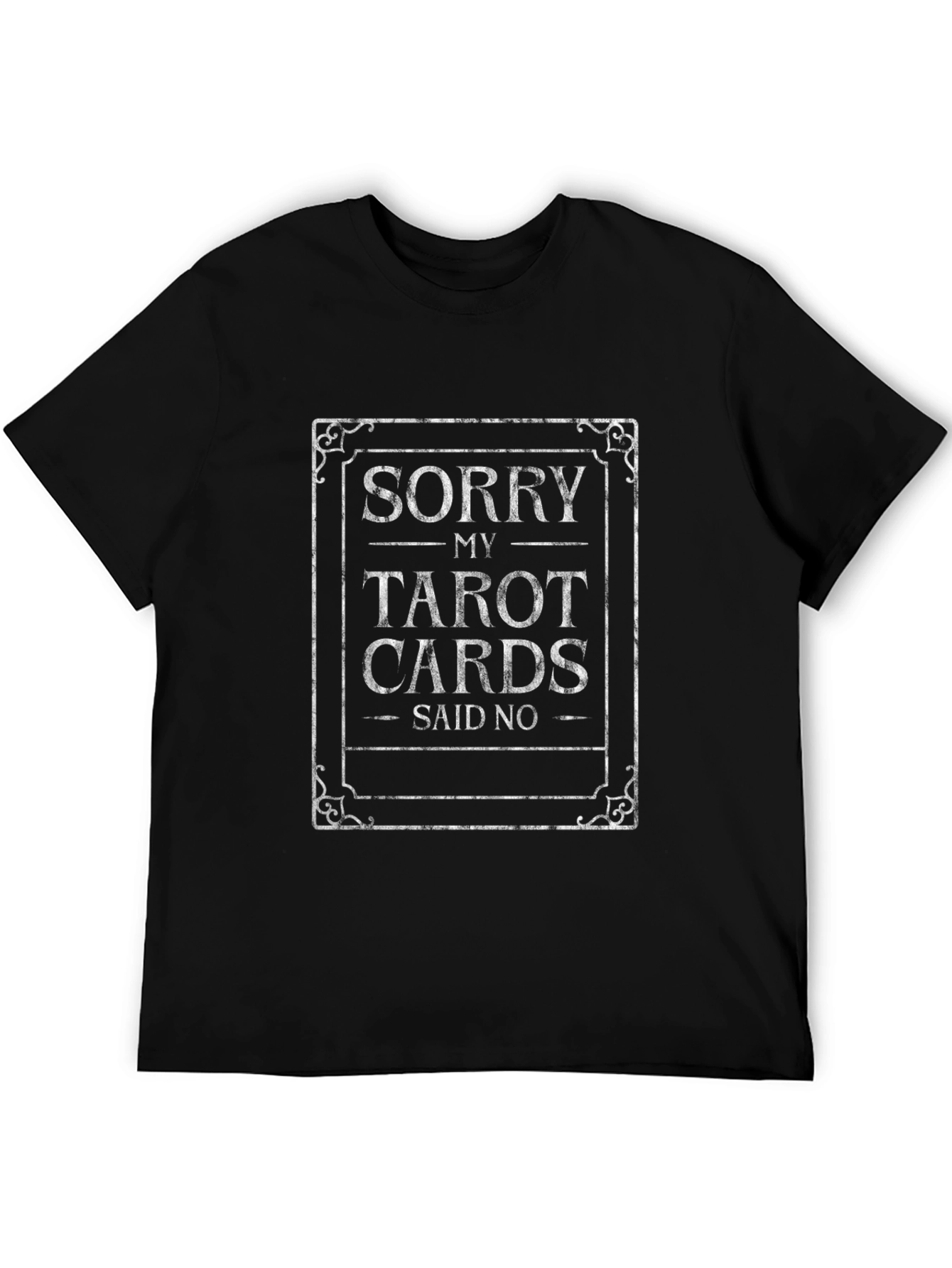 Sorry My Tarot Cards Said No Graphic T-Shirt