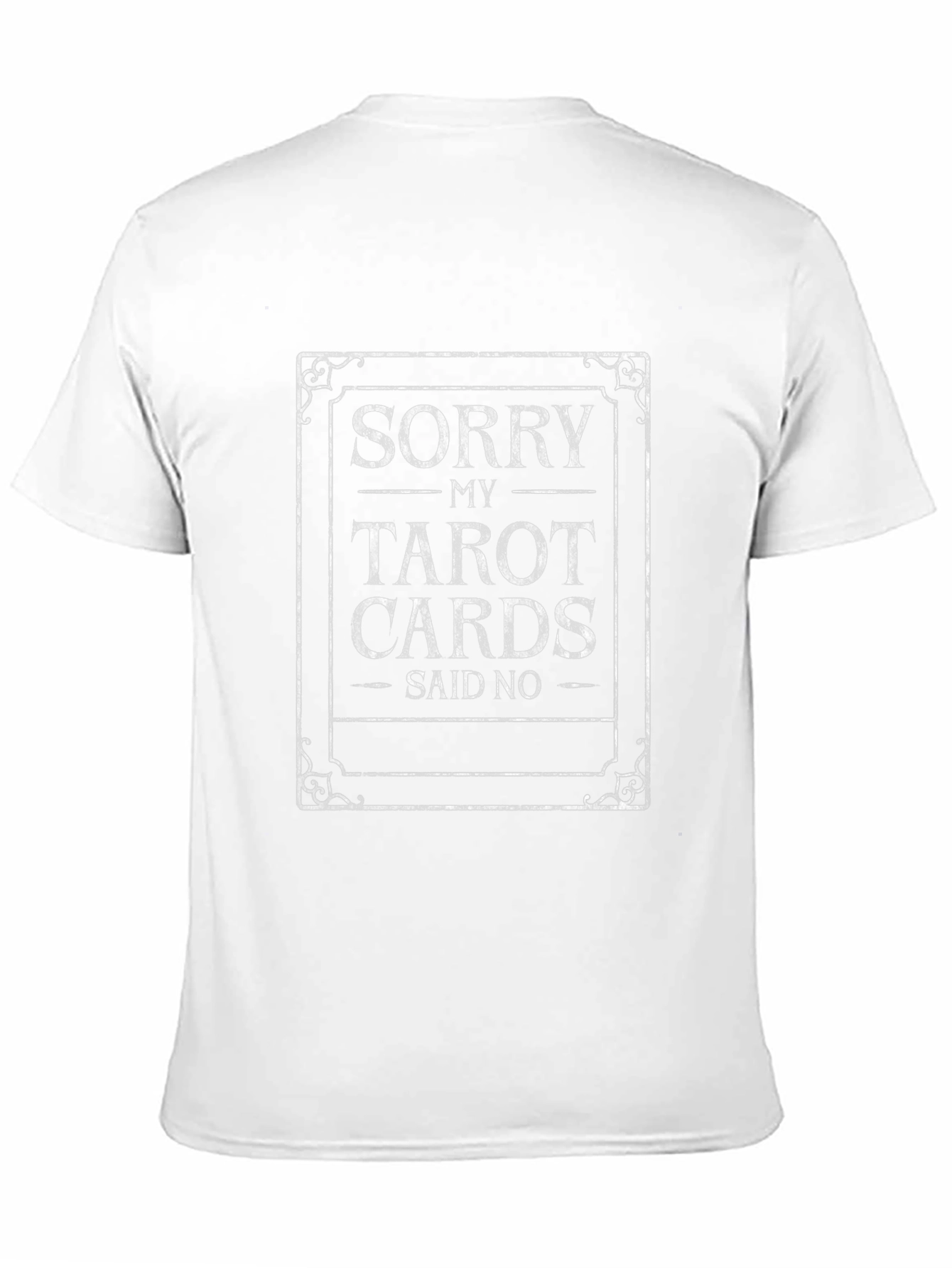 Sorry My Tarot Cards Said No Graphic T-Shirt