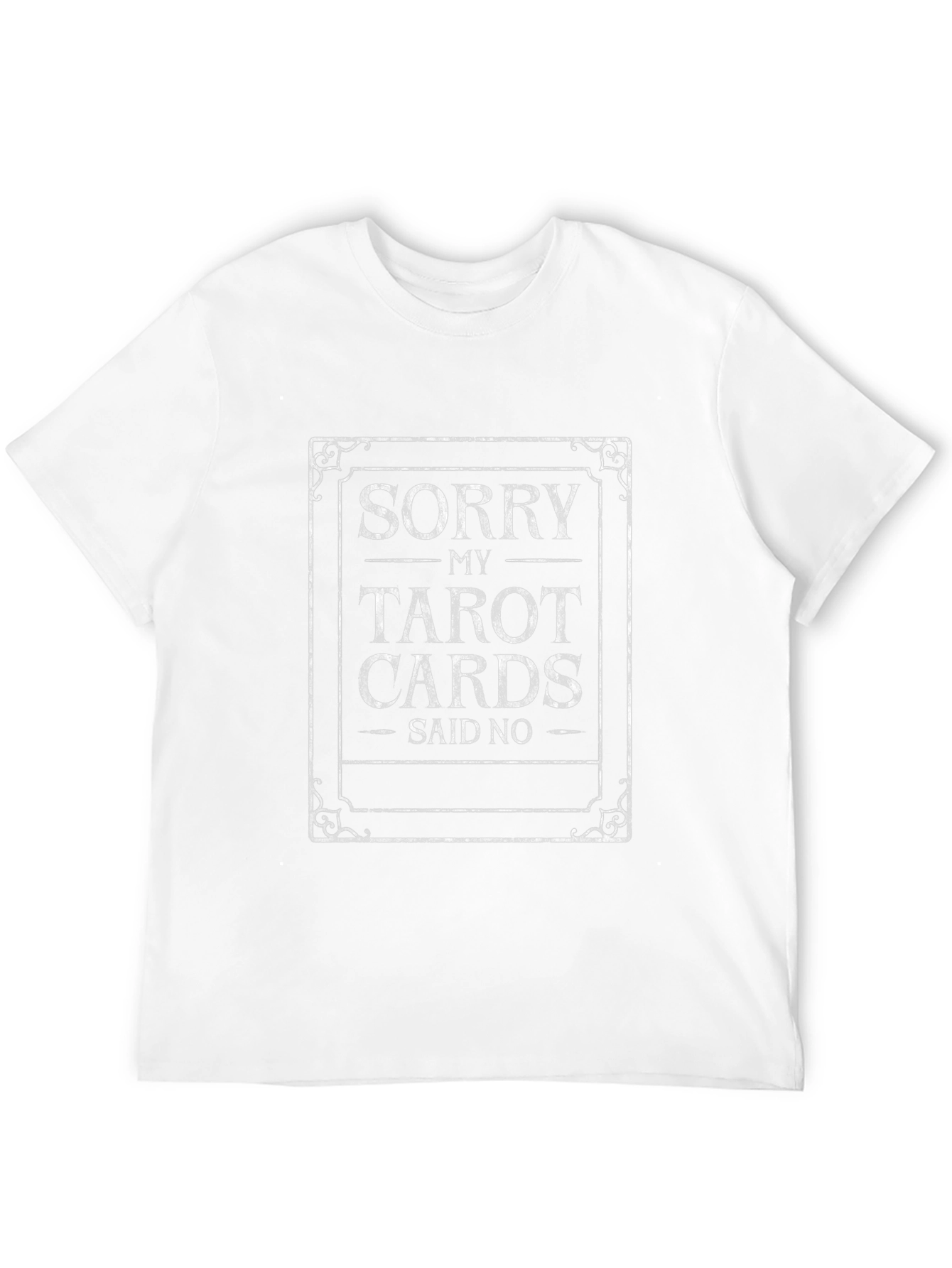 Sorry My Tarot Cards Said No Graphic T-Shirt