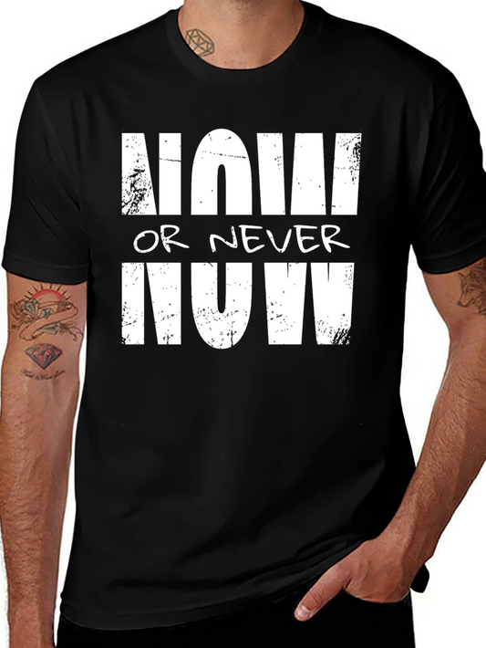 Now or Never T-Shirt - Bold Graphic Tee