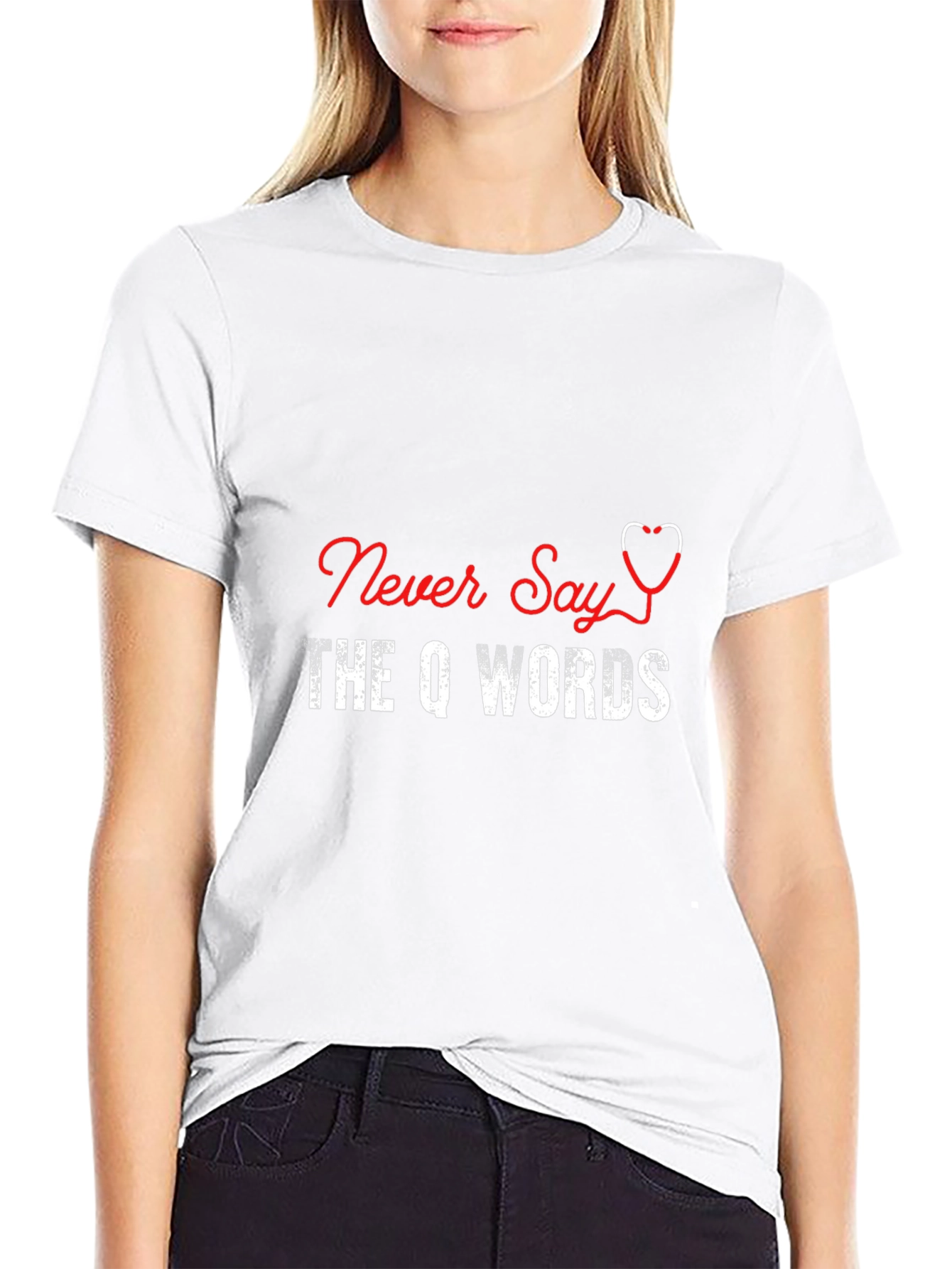 Never Say The Q Words T-Shirt