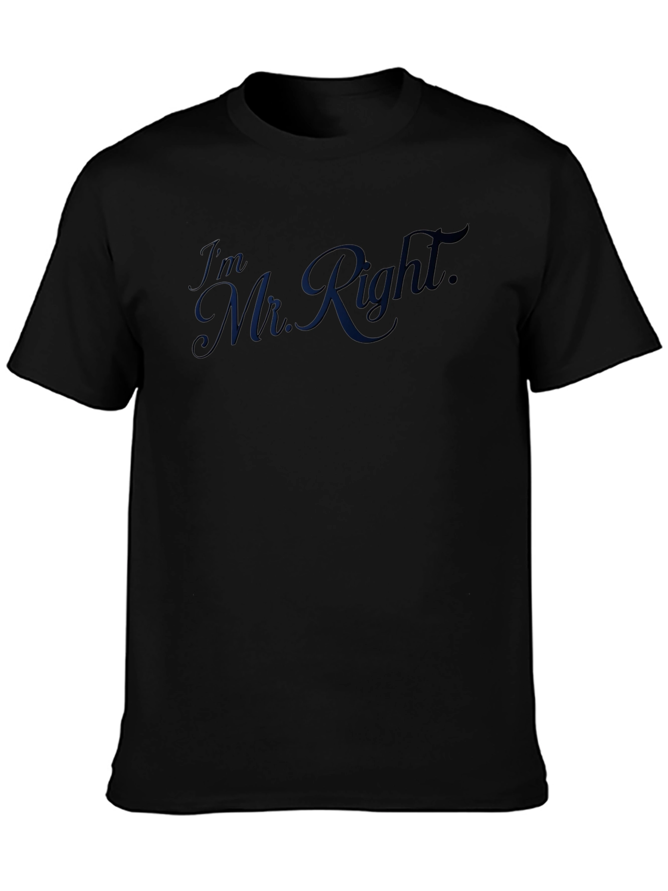 Im Mr. Right T-Shirt - Black Casual Tee