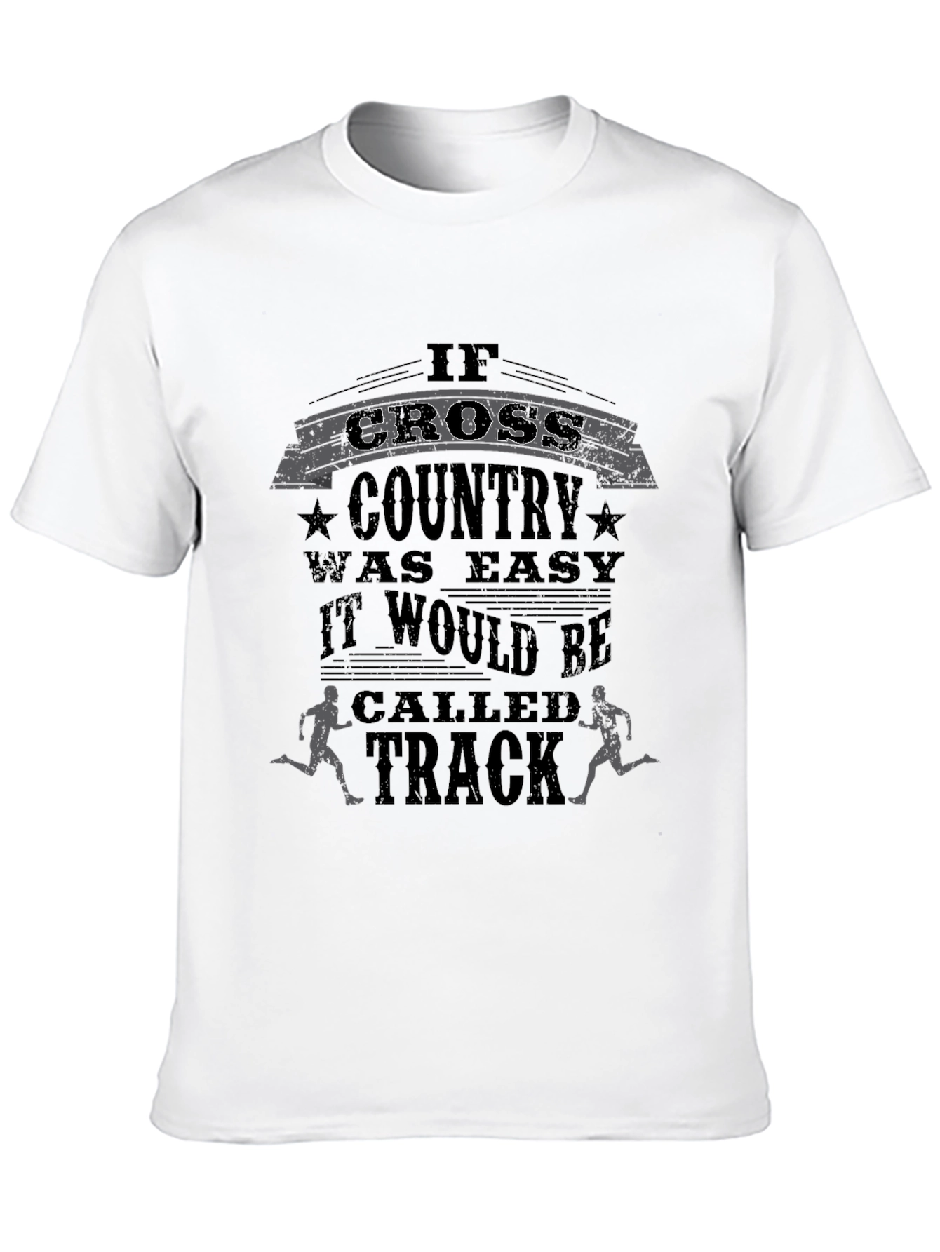Cross Country Running T-Shirt - If It Was Easy