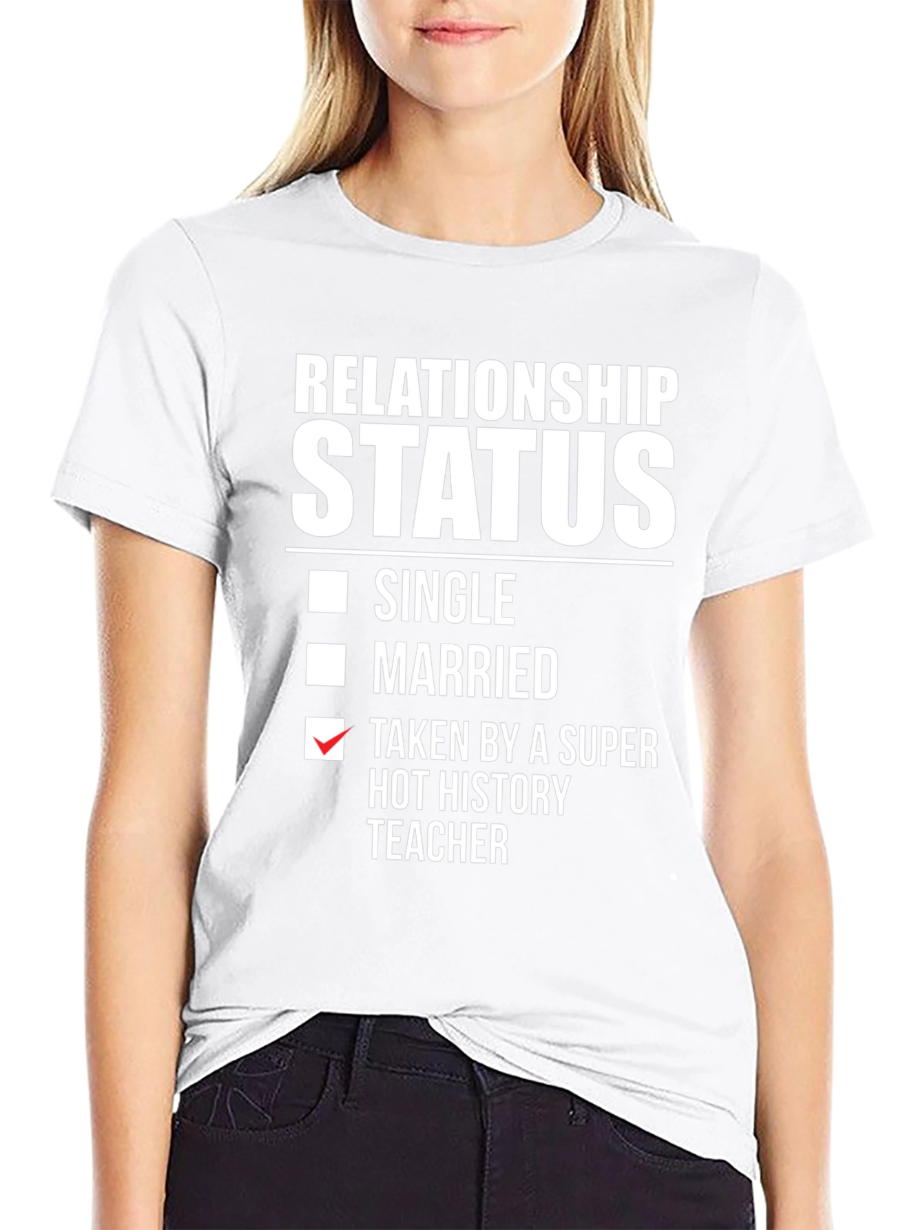 Relationship Status: Super Hot History Teacher T-Shirt