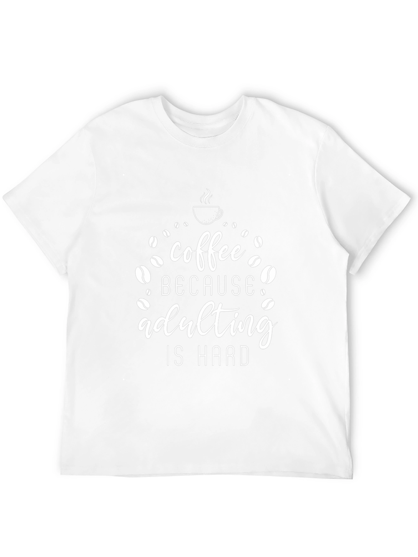 Coffee Because Adulting Is Hard T-Shirt