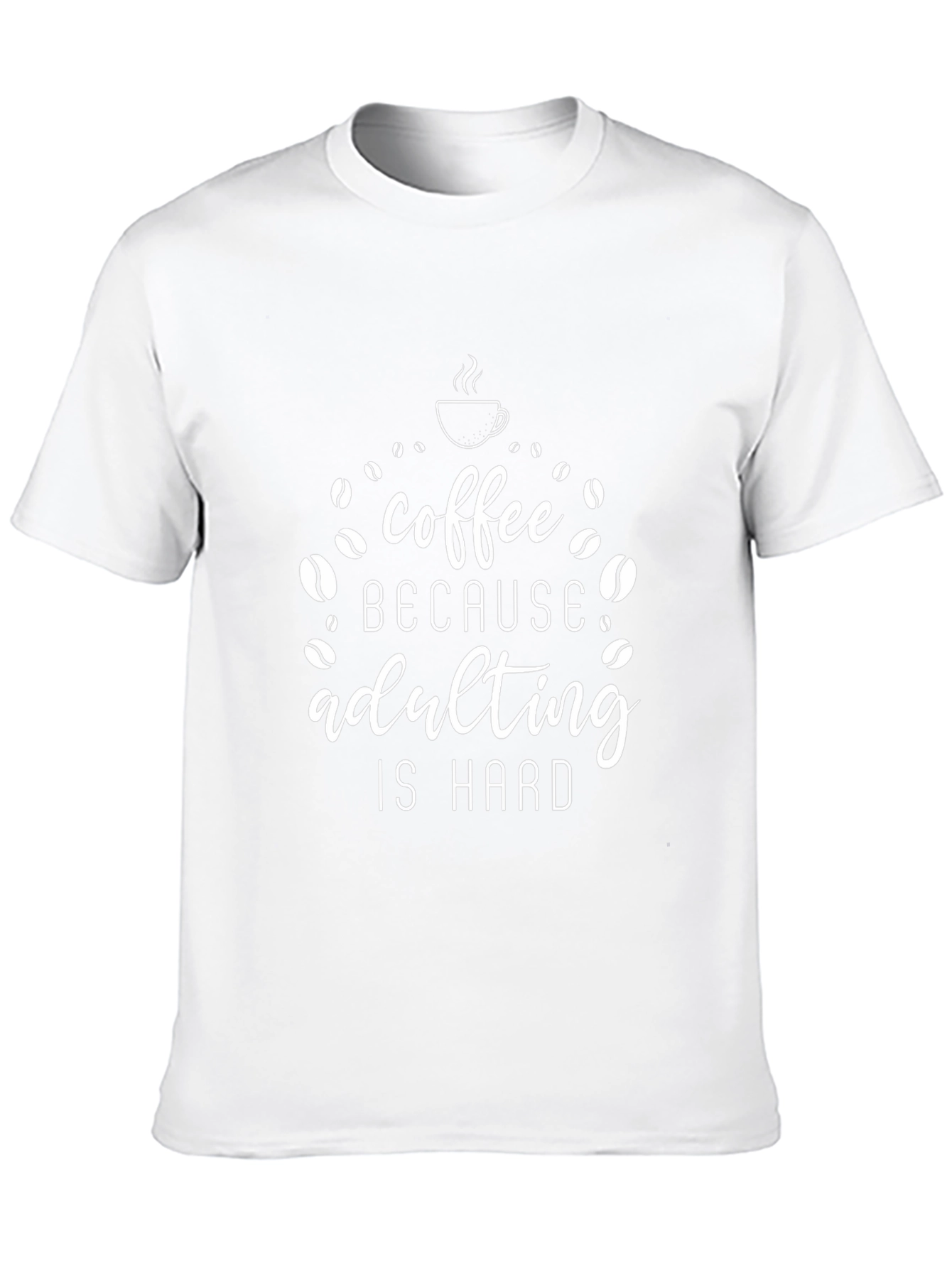 Coffee Because Adulting Is Hard T-Shirt