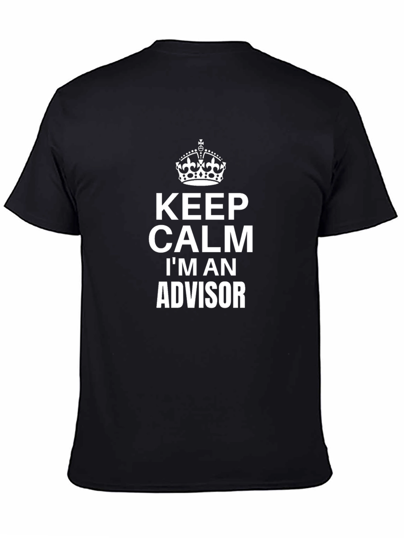 Keep Calm Im an Advisor T-Shirt