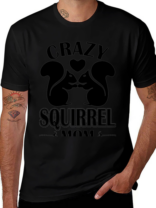 Crazy Squirrel Mom Graphic T-Shirt - Unisex Black Tee