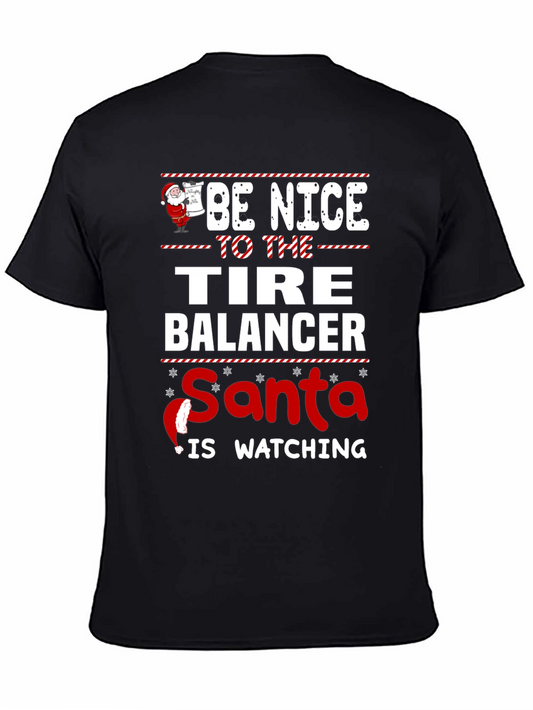 Be Nice to The Tire Balancer Santa Is Watching T-Shirt