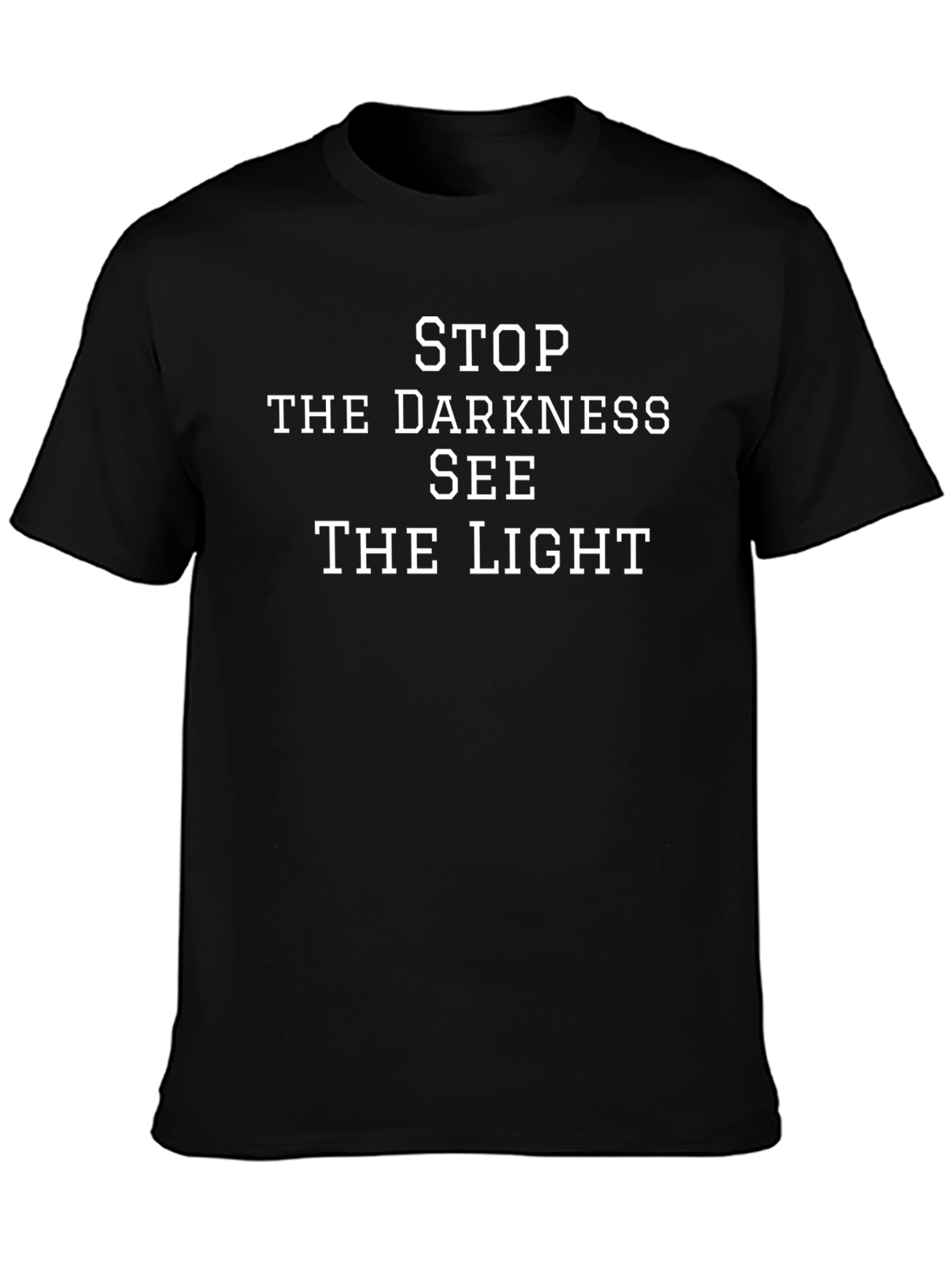 Stop the Darkness See the Light Graphic T-Shirt