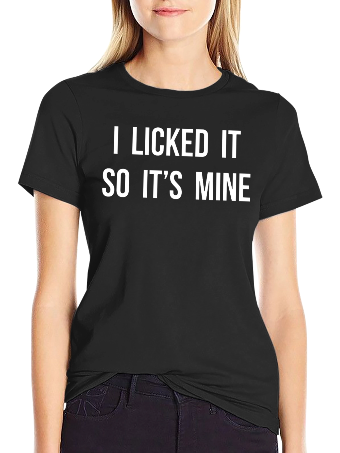 I Licked It So Its Mine Graphic Tee